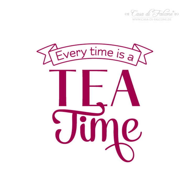Motivstempel Typo - Every time is a tea time