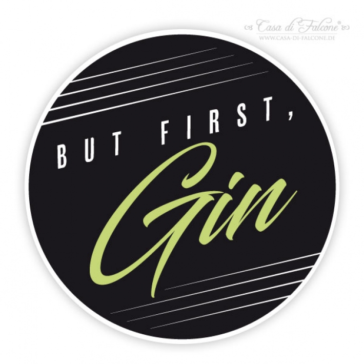 Aufkleber "But first, Gin" rund