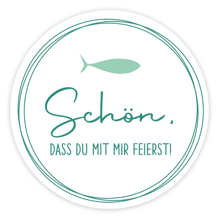 Aufkleber Schn, dass Du mit mir feierst Fisch, rund