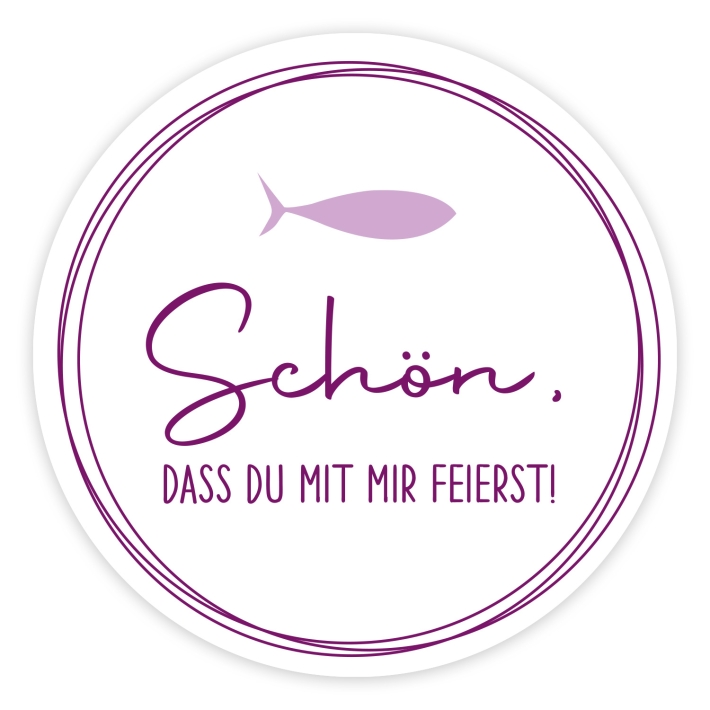 Aufkleber Schn, dass Du mit mir feierst Fisch, rund