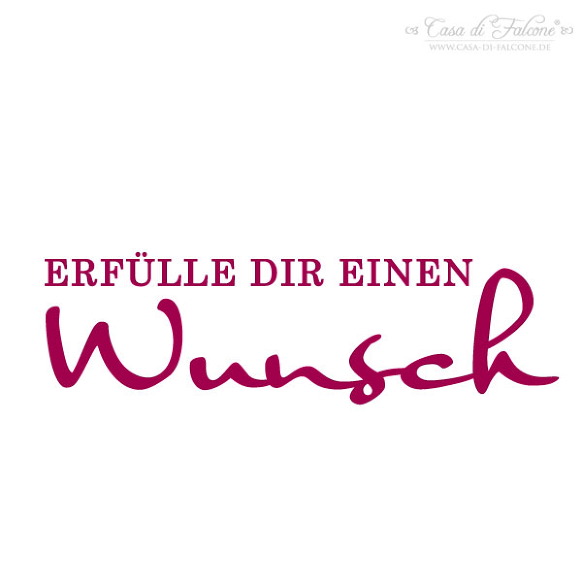 Textstempel Erfülle Dir einen Wunsch | Casa di Falcone