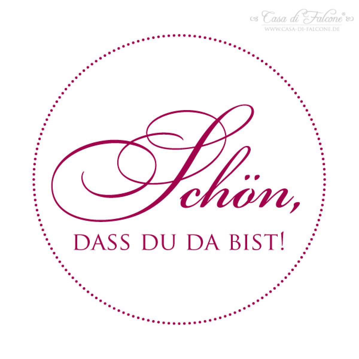 Elegance Stempel Schön, dass Du da bist! Casa di Falcone