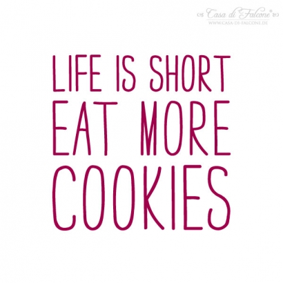 Textstempel Simple life is short eat more cookies