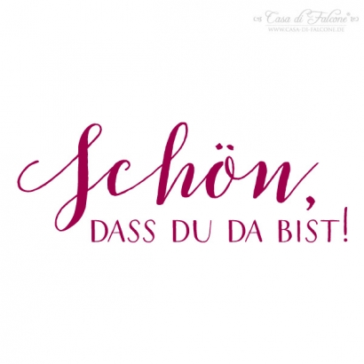 Stempel Schn, dass Du da bist! Kalligrafie