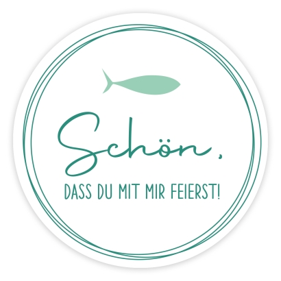 Aufkleber Schn, dass Du mit mir feierst Fisch, rund