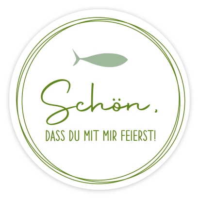 Aufkleber Schn, dass Du mit mir feierst Fisch, rund